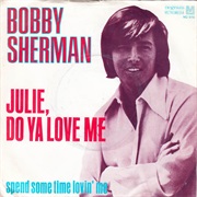 Julie, Do Ya Love Me - Bobby Sherman