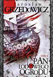 The Lord of the Ice Garden, Vol. 2 (Jarosław Grzędowicz)