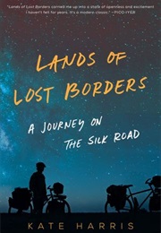Lands of Lost Borders (Kate Harris)
