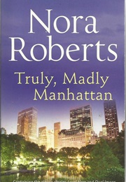 Truly, Madly Manhattan (Nora Roberts)