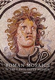 Roman Mosaics in the J. Paul Getty Museum (Alexis Belis)