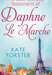 The Last Will and Testament of Daphne Le Marche (Kate Forster)