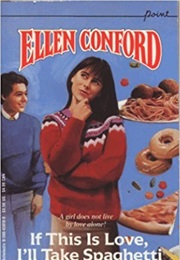 If This Is Love, I'll Take Spaghetti (Ellen Conford)