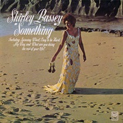 Something .. Shirley Bassey