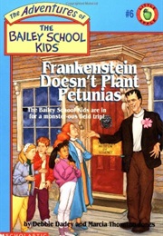 Frankenstein Doesn't Plant Petunias (Marcia T Jones and Debbie Dadey)