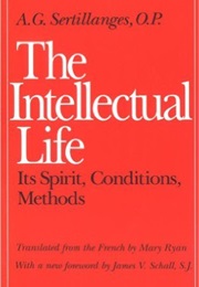 The Intellectual Life (A. G. Sertillanges)