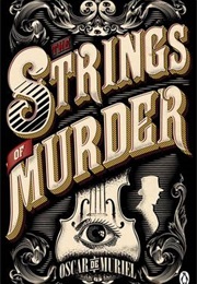The Strings of Murder (Oscar De Muriel)