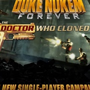 Duke Nukem Forever: The Doctor Who Cloned Me