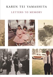 Letters to Memory (Karen Tei Yamashita)