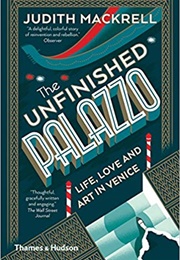The Unfinished Palazzo: Life, Love and Art in Venice (Judith MacKrell)