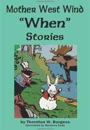 Mother West Wind's "When" Stories (Thornton W. Burgess)