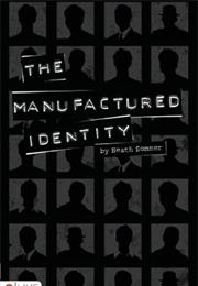 The Manufactured Identity