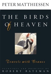 The Birds of Heaven: Travel With Cranes (Peter Matthiessen)