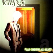 King's X - Please Come Home Mr Bulbous
