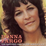 The Happiest Girl in the Whole U.S.A. - Donna Fargo