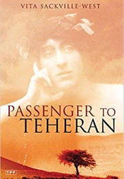 Passenger to Teheran (Vita Sackville-West)