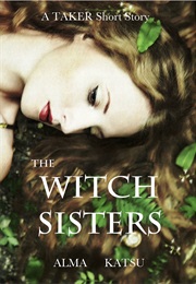 The Witch Sisters (Alma Katsu)