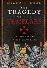 The Tragedy of the Templars (Michael Haag)