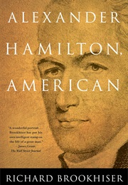 Alexander Hamilton, American (Richard Brookhiser)