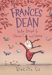 Frances Dean Who Loved to Dance and Dance (Birgitta Sif)