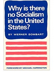 Why Is There No Socialism in the United States (Werner Sombart)