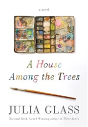 A House Among the Trees (Julia Glass)
