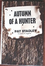 Autumn of a Hunter (Pat Stadley)