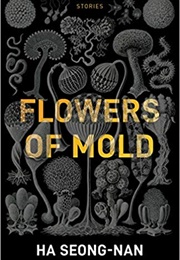 Flowers of Mold and Other Stories (Seong-Nan Ha)
