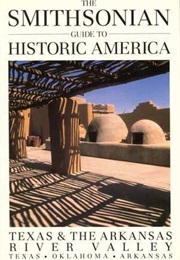 The Smithsonian Guide to Historic America: Texas and the Arkansas River Valley (Alice Gordon)