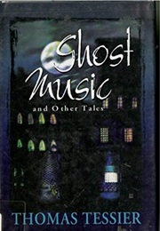 Ghost Music (Thomas Tessier)