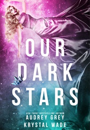 Our Dark Stars (Audrey Grey)
