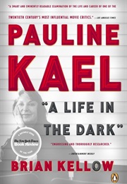 Pauline Kael: 'A Life in the Dark' (Brian Kellow)