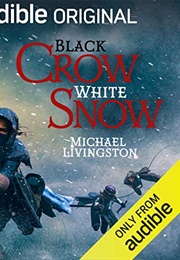 Black Crow, White Snow (Michael Livingston)