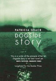 Patricia Grace: Dogside Story