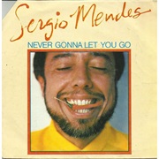 Never Gonna Let You Go - Sergio Mendes