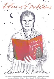 Listening for Madeleine: A Portrait of Madeleine L'engle in Many Voices (Leonard S. Marcus)