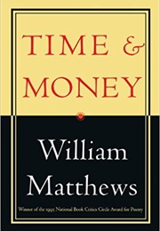 Time & Money (William Matthews)
