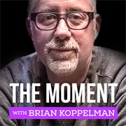 The Moment With Brian Koppelman