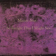 Mazzy Star - So Tonight That I Might See