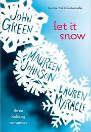 Let It Snow: Three Holiday Romances