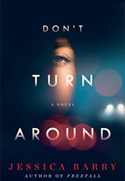 Don&#39;t Turn Around (Jessica Barry)