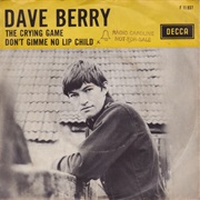 Dave Berry, Don't Gimme No Lip Child