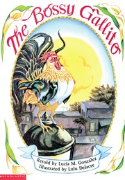 The Bossy Gallito/El Gallo De Bodas: A Traditional Cuban Folktale (Lucía M. González)