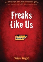 Freaks Like Us (Susan Vaught)