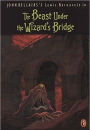 The Beast Under the Wizard's Bridge (Brad Strickland)