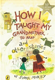 How I Taught My Grandmother to Read and Other Stories (Sudha Murty)