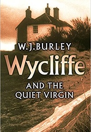 Wycliffe and the Quiet Virgin (W J Burley)