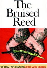 The Bruised Reed (Richard Sibbes)