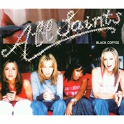 Black Coffee - All Saints