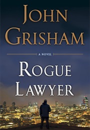 The Rogue Lawyer (John Grisham)